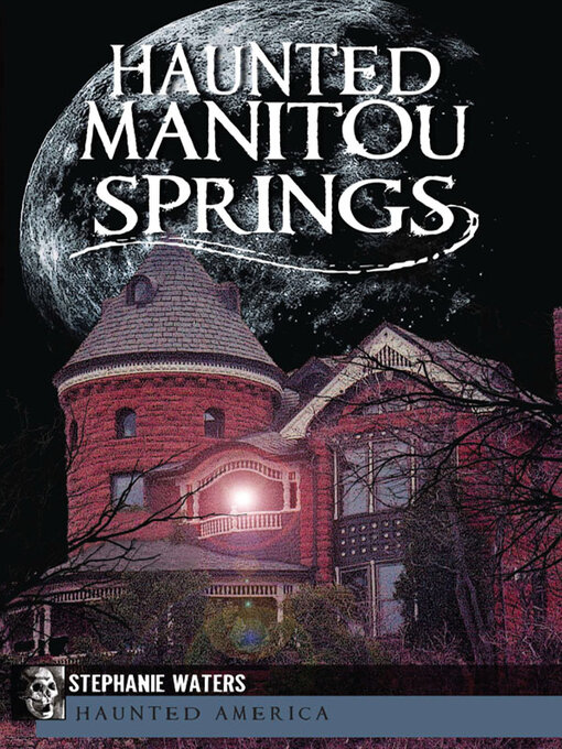 Title details for Haunted Manitou Springs by Stephanie Waters - Available